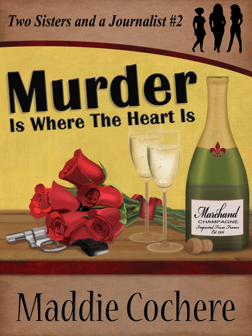 Title details for Murder Is Where the Heart Is by Maddie Cochere - Available